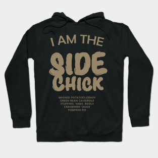 I am the Side Chick Hoodie